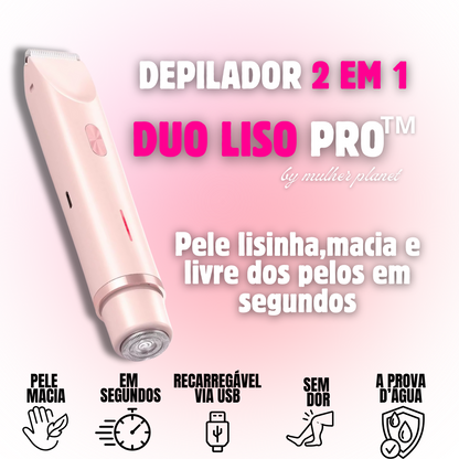 Duo Liso Pro - Depilador Indolor a Prova d'água